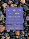 Coming to Our Senses